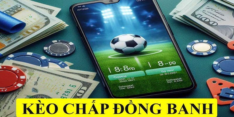 Các trường hợp thể xảy ra khi đặt cược về kèo đồng banh