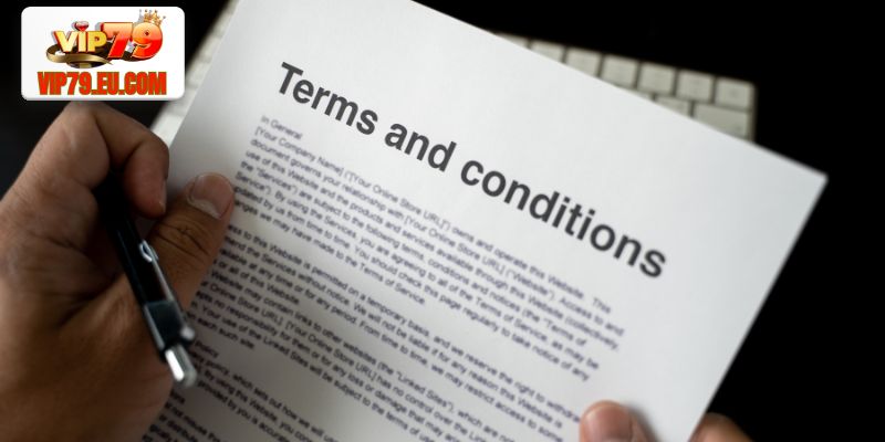 Điều khoản và điều kiện tại Vip79 là gì?