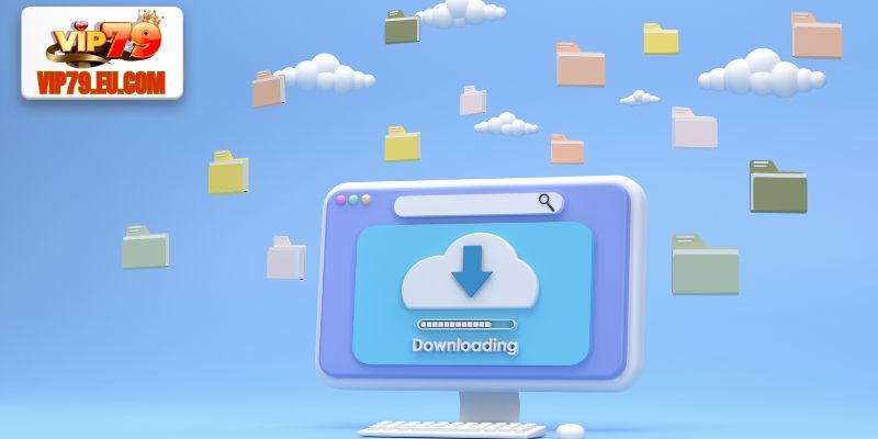 Hướng dẫn tải app Vip79 trên mọi nền tảng